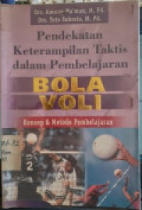 Image of Pendekatan Keterampilan Taktis dalam Permainan Bola Voli : Konsep dan Metode Pembelajaran