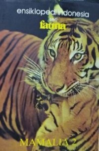 Image of Ensiklopedi Indonesia Seri Fauna : Mamalia 2