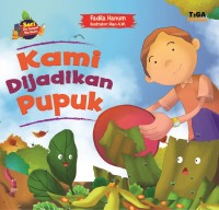 Image of Seri Jika Sampah Bisa Bicara : Kami Dijadikan Pupuk