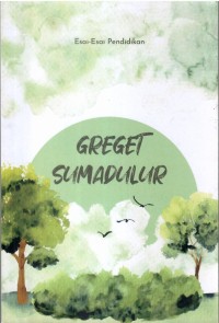 Image of Greget Sumadulur ; Esai-Esai Pendidikan